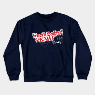 Yeah Baby Crewneck Sweatshirt